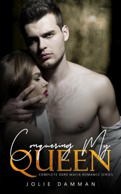 Cover Conquering my Queen - Complete Dark Mafia Romance Series (Sugary First Time, #1) (eBook, ePUB)