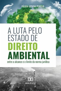 A luta pelo Estado de Direito Ambiental (eBook, ePUB) - Perego, Fúlvia Leticia
