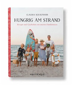 Hungrig am Strand - Rezepte und Geschichten von unseren Familienreisen - Schaumann, Claudia