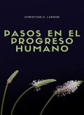 Pasos en el progreso humano (traducido) (eBook, ePUB)