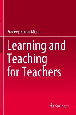 Learning and Teaching for Teachers - Misra, Pradeep Kumar