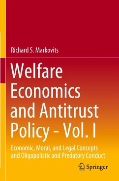 Welfare Economics and Antitrust Policy - Vol. I - Markovits, Richard S.