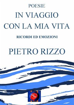 In viaggio con la mia vita (eBook, ePUB) - Rizzo, Pietro