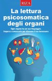 La lettura psicosomatica degli organi (eBook, ePUB)