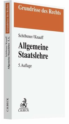 Allgemeine Staatslehre - Schöbener, Burkhard;Knauff, Matthias