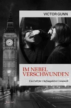 IM NEBEL VERSCHWUNDEN - EIN FALL FÜR CHEFINSPEKTOR CROMWELL - Gunn, Victor