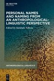 Personal Names and Naming from an Anthropological-Linguistic Perspective