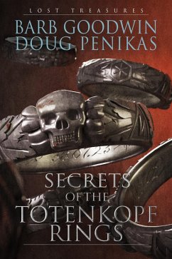 Secrets of the Totenkopf Rings (Lost Treasures, #2) (eBook, ePUB) - Goodwin, Barb; Penikas, Doug