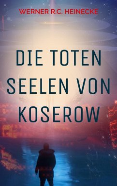 Die toten Seelen von Koserow - Heinecke, Werner R.C.