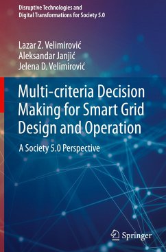 Multi-criteria Decision Making for Smart Grid Design and Operation - Velimirovic, Lazar Z.;Janjic, Aleksandar;Velimirovic, Jelena D.
