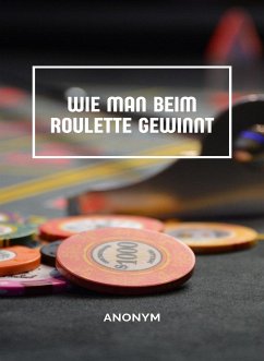 Wie man beim Roulette gewinnt (übersetzt) (eBook, ePUB) - Anonym