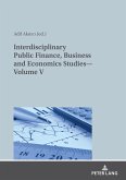 Interdisciplinary Public Finance, Business and Economics Studies¿Volume V