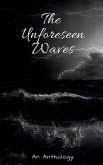 The Unforeseen Waves