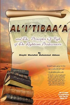 AL'I'TIBAA'A - AND THE PRINCIPLES OF FIQH OF THE RIGHTEOUS PREDECESSORS - Muhammad Abbaas, Sheikh Wasiullah