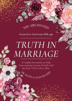 Truth In Marriage: A Couples Devotional: 30 Daily Conversations to Grow In Faith And Joy from I Do to Ever After (eBook, ePUB) - Silverii, Scott; Silverii, Leah