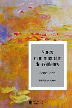 Notes d'un amateur de couleurs - Bazin, René