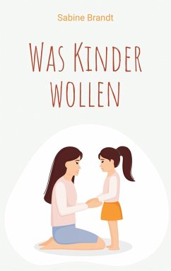 Was Kinder wollen (eBook, ePUB) - Brandt, Sabine