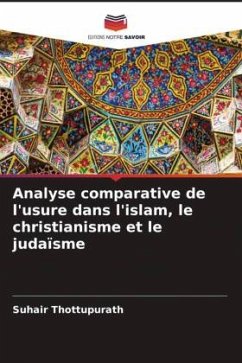 Analyse comparative de l'usure dans l'islam, le christianisme et le judaïsme - Thottupurath, Suhair