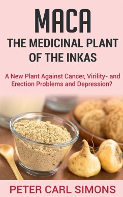 Maca - The Medicinal Plant of the Inkas - Carl, Peter