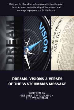 Dreams Visions and Verses of The Watchman's Message (eBook, ePUB) - Williamson The Watchman, Gregory T.