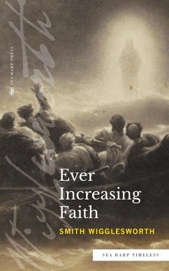 Ever Increasing Faith (Sea Harp Timeless series) - Wigglesworth, Smith