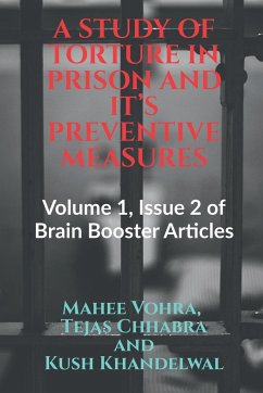 A STUDY OF TORTURE IN PRISON AND IT'S PREVENTIVE MEASURES - Vohra, Mahee