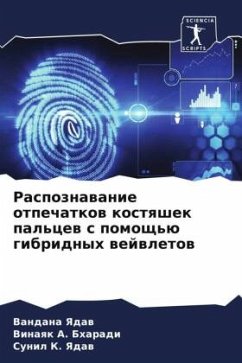 Raspoznawanie otpechatkow kostqshek pal'cew s pomosch'ü gibridnyh wejwletow - Yadaw, Vandana;A. Bharadi, Vinaqk;K. Yadaw, Sunil