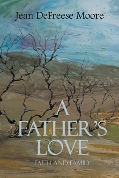 A Father's Love - Moore, Jean Defreese