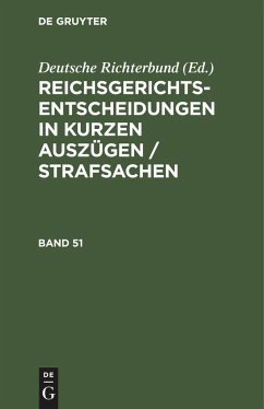 Reichsgerichts-Entscheidungen in kurzen Auszügen / Strafsachen. Band 51