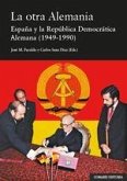 La otra Alemania : España y la República Democrática Alemana, 1949-1990