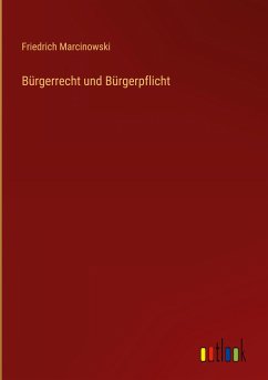 Bürgerrecht und Bürgerpflicht - Marcinowski, Friedrich