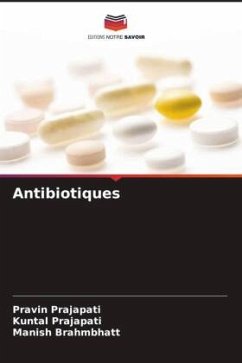 Antibiotiques - Prajapati, Pravin;Prajapati, Kuntal;Brahmbhatt, Manish