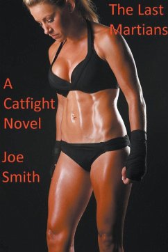 The Last Martians (A Catfight Novel) - Smith, Joe