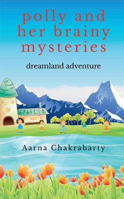 Polly And Her Brainy Mysteries - Chakrabarty, Aarna