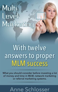 With twelve answers to proper MLM success - Schlosser, Anne