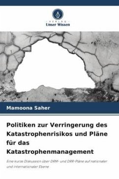 Politiken zur Verringerung des Katastrophenrisikos und Pläne für das Katastrophenmanagement - Saher, Mamoona