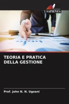 TEORIA E PRATICA DELLA GESTIONE - N. N. Ugoani, Prof. John