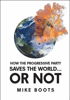 How the Progressive Party Saves the World... or Not (eBook, ePUB)