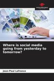 Where is social media going from yesterday to tomorrow?