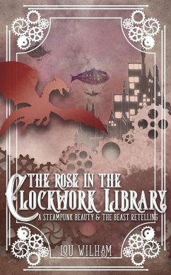 The Rose in the Clockwork Library - Wilham, Lou