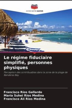 Le régime fiduciaire simplifié, personnes physiques - Ríos Gallardo, Francisco;Ríos Medina, María Suhei;Ríos Medina, Francisco Alí