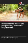 Rilassamento muscolare progressivo, esercizi di respirazione