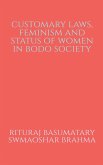 Customary Laws, Feminism and Status of Women in Bodo Society