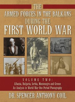 The Armed Forces in the Balkans During the First World War Volume Two - Coil, Spencer Anthony