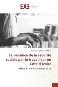 Le bénéfice de la sécurité sociale par le travailleur en Côte d¿Ivoire - DEMBELE, Nabedjomon Massa