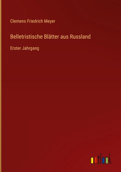 Belletristische Blätter aus Russland - Meyer, Clemens Friedrich