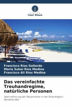 Das vereinfachte Treuhandregime, natürliche Personen - Ríos Gallardo, Francisco;Ríos Medina, María Suhei;Ríos Medina, Francisco Alí