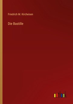 Die Bastille - Kircheisen, Friedrich M.