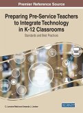 Preparing Pre-Service Teachers to Integrate Technology in K-12 Classrooms
