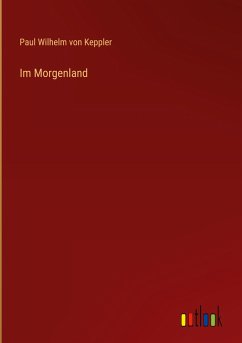 Im Morgenland - Keppler, Paul Wilhelm Von